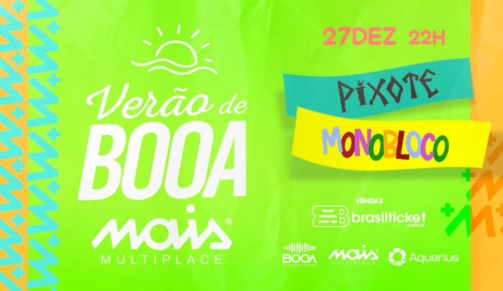 MULTIPLACE MAIS - VERÃO DE BOOA MONOBLOCO E PIXOTE